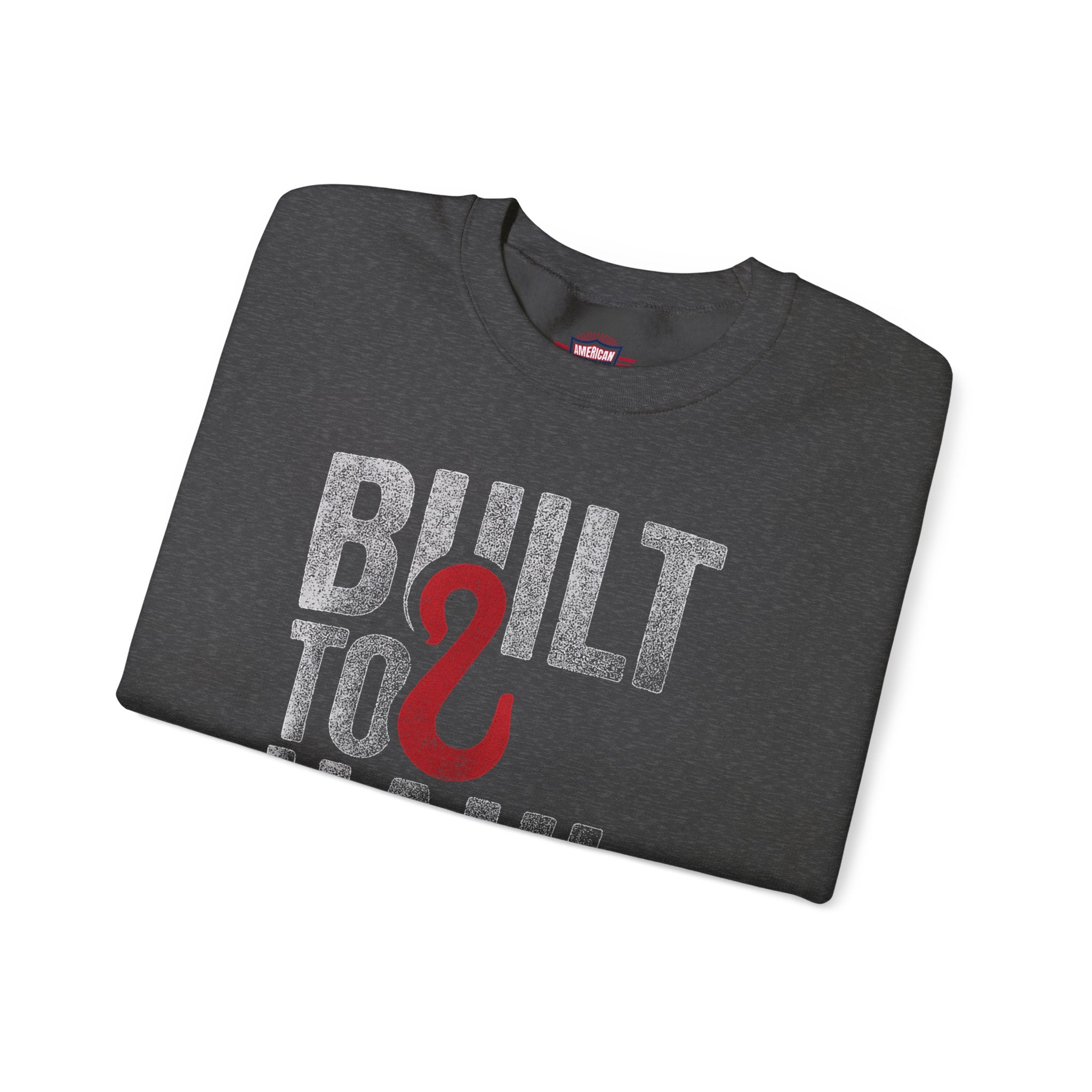 American Hooklift Built To Last Crewneck Sweatshirt